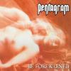Pentagram : Be Forewarned