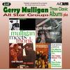 Mulligan, Gerry : All Star Groups - Three Classic Albums Plus