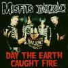 Misfits / Balzac : Day the Earth Caught Fire