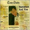 Waits, Tom : Heartattack and Vine