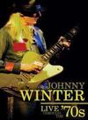 Winter, Johnny : Live Through The '70S
