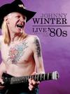 Winter, Johnny : Live Through The '80s