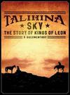 Kings Of Leon : Talihina sky: The story of Kings of Leon
