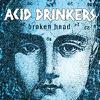 Acid Drinkers : Broken head