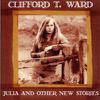 Clifford T Ward : Julia & new other stories