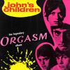 John's Children : The legendary orgasm album