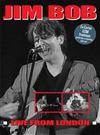 Bob, Jim : Live from london