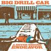 Big Drill Car : A never ending endeavour