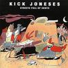 Kick Joneses : Streets full of idiots