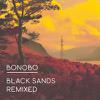 Bonobo : Black sands remixed