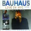 Bauhaus : Live in nyc 1998