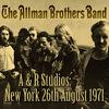 Allman Brothers Band : A & R Studios: New York, 26th August, 1971