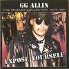 Allin, G.G. : Expose Yourself: The Singles Collection 1977-1991