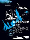 Refused : Refused are fucking dead