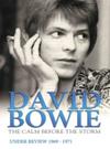 Bowie, David : The calm before the storm