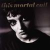 This Mortal Coil : Blood