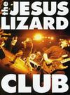 Jesus Lizard : Club