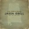 Jason Isbell & The 400 Unit : Live from Alabama
