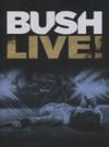 Bush : Live!