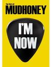Mudhoney : I'm Now - The Story of Mudhoney