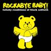 Black Sabbath / Rockabye Baby : Lullaby Renditions of Black Sabbath