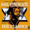 Niney The Observer / Soul Syndicate : Dub Classics