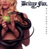 Britny Fox : Bite Down Hard