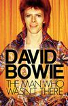 Bowie, David : The Man Who Wasn't There