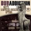 Dub Addiction : Dub addiction meets kampuchea rockers uptown