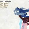 Landgren, Nils : Moon, The Stars And You