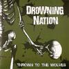 Drowning Nation : Thrown To The Wolves