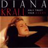 Krall, Diana : Only trust your heart