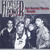 Horsepower : Bad Hearted Woman