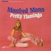 Manfred Mann : Pretty Flamingo