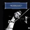 Morrissey : Ringleader Of The Tormentors