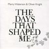 Waterson, Marry & Knight, Oliver : The days that shaped me