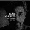 Cleaves, Slaid : Still fighting the war