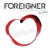 Foreigner : I want to know what love is - and all the ballads