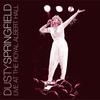 Springfield, Dusty : Live at the Albert Hall