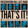 Preservation Hall Jazz Band : That's it!