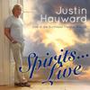 Hayward, Justin : Spirits live....live at the Buckhead theater, Atlanta