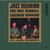 Hawkins, Coleman / Russell, Pee Wee : Jazz Reunion