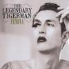 Legendary Tiger Man : Femina