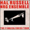 Russell, Hal : The finnish/swiss tour