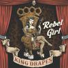 King Drapes : Rebel girl