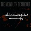 Monolith Deathcult : Bloodcvlts