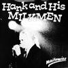 Hank And His Milkmen : Maitomies / Hei hoi laulu se soi