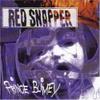 Red Snapper : Prince Blimey