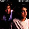 Wham : Freedom