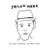 Mraz, Jason : We Sing. We Dance. We Steal Things
